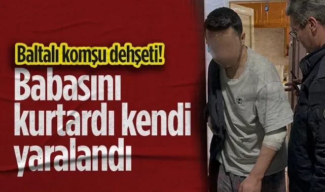 Samsun'da Babasını Baltalı Saldırıdan Korumak İsterken Yaralandı