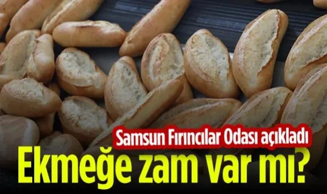 Samsun'da Ekmeğe Zam Geldi mi? Fırıncılar Odası'ndan Açıklama...