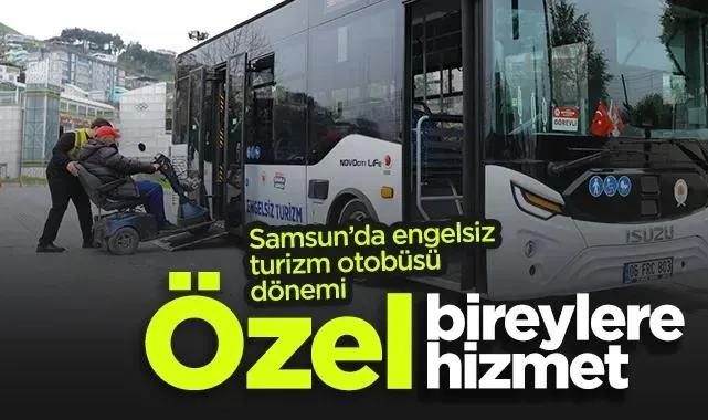 Samsun’da Engelsiz Turizm Otobüsü Dönemi: Özel Bireylere Özel Hizmet