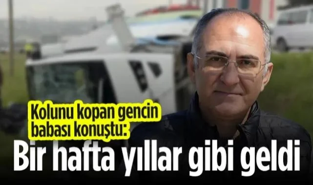 Samsun'da Kolu Kopan Liseli Gencin Babasından Duygusal Açıklama: Bir Hafta Yıllar Gibi Geldi
