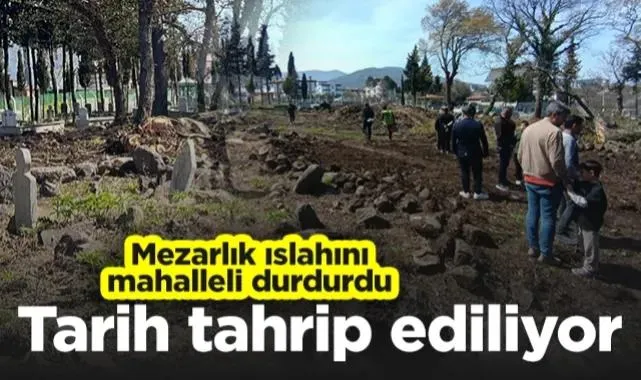Samsun'da Mezarlık Islahını Mahalleli Durdurdu: Tarih Tahrip Ediliyor