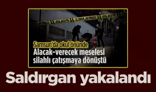 Samsun'da Okul Önünde Silahlı Saldırıda Saldırgan Yakalandı