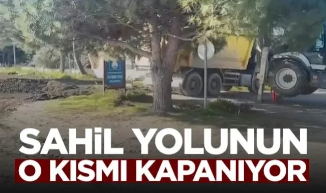 Samsun'da Sahil Yolunun O Kısmı Kapanıyor!