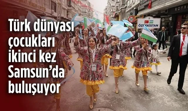 Samsun'da Türk Dünyası Çocuk Festivali Heyecanı Başlıyor