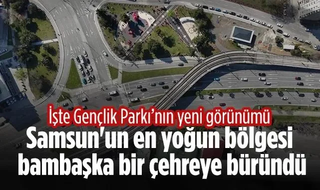 Samsun Gençlik Parkı Yeni Görünümüyle Vatandaşların Beğenisini Kazandı