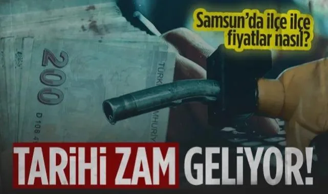 Akaryakıtta Tarihi Zam Kapıda! İşte Samsun'da İlçe İlçe Akaryakıt Fiyatları...