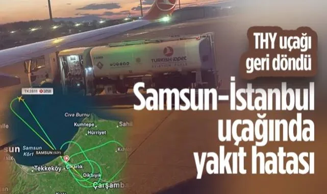 Samsun-İstanbul Uçağında Yakıt Hatası: THY Uçağı Geri Döndü