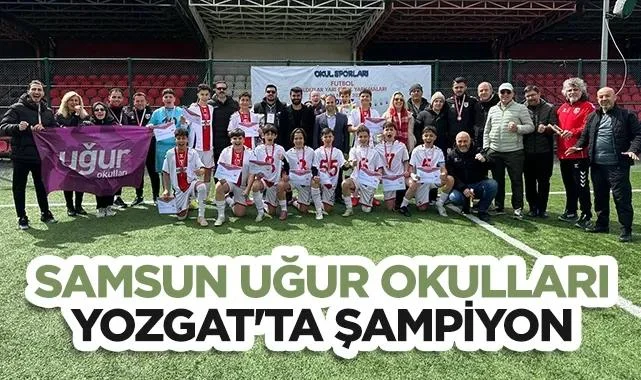 Samsun Uğur Okulları Yozgat'ta Şampiyon