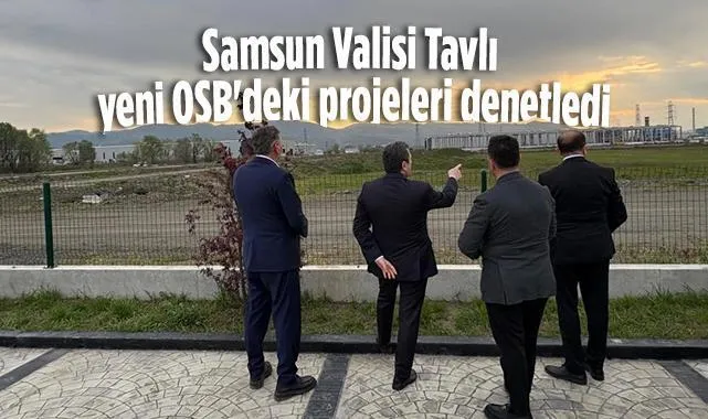 Samsun Yeni OSB'de Sanayi Yatırımları Hız Kazandı