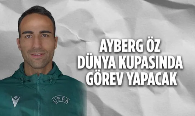 Samsunlu Hakem Ayberg Öz'e Dünya Kupası Görevi