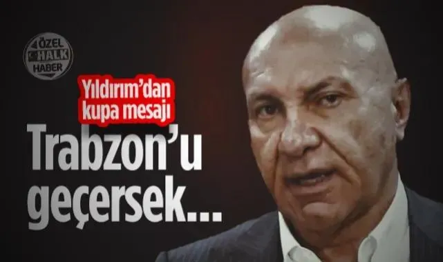 Samsunspor Başkanı Yüksel Yıldırım'dan Kupa Açıklaması: Trabzonspor'u Geçersek...