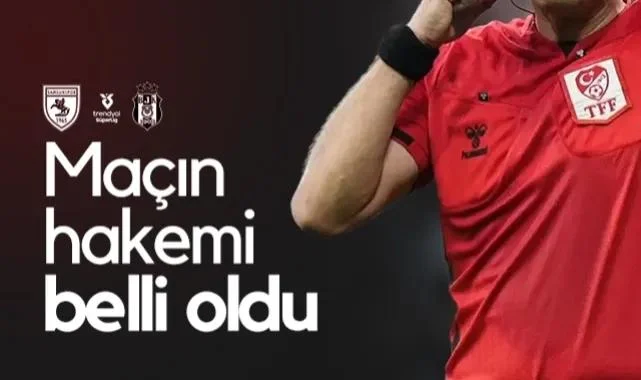 Samsunspor - Beşiktaş Maçının Hakem Kadrosu Açıklandı!