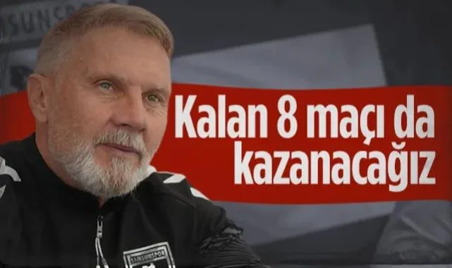 Samsunspor'da Thorsten Fink'ten Avrupa Mesajı: Kalan 8 Maçı da Kazanacağız