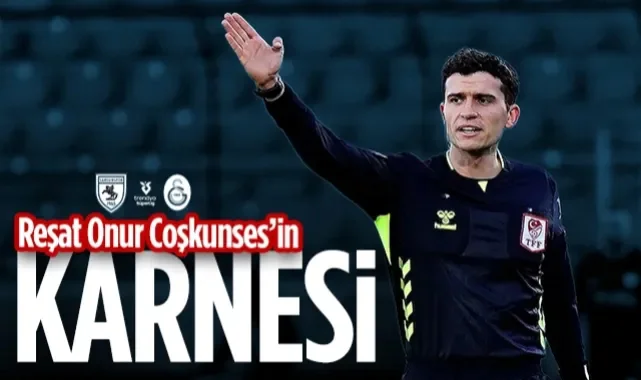 Samsunspor - Galatasaray Maçının Hakemi Reşat Onur Coşkunses Kimdir? İşte Karnesi...