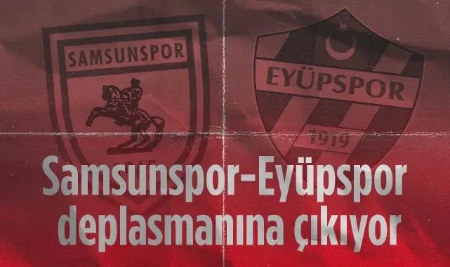 Samsunspor İkas Eyüpspor Deplasmanına Çıkıyor