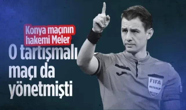 Samsunspor-Konyaspor Maçının Hakemi Halil Umut Meler O Tartışmalı Maçı da Yönetmişti!