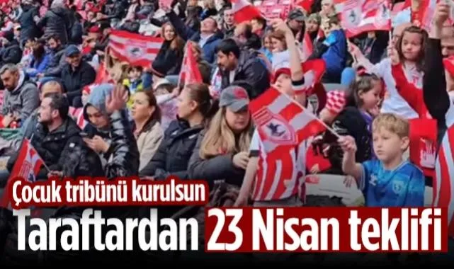 Samsunspor Taraftarından 23 Nisan Teklifi: Çocuk Tribünü Kurulsun