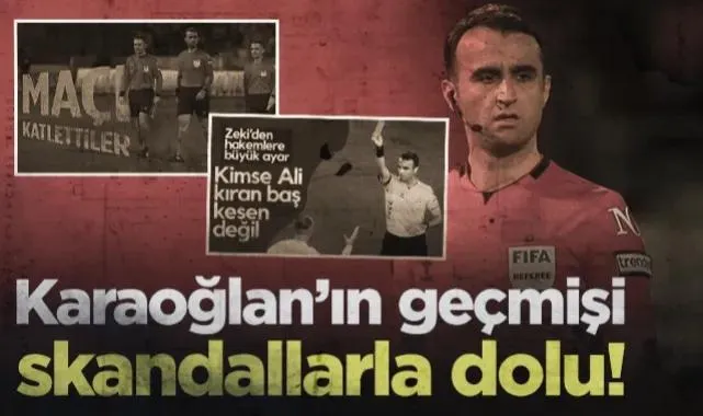 Samsunspor-Trabzonspor Maçına Atanan Karaoğlan'ın Geçmişi Skandallarla Dolu!