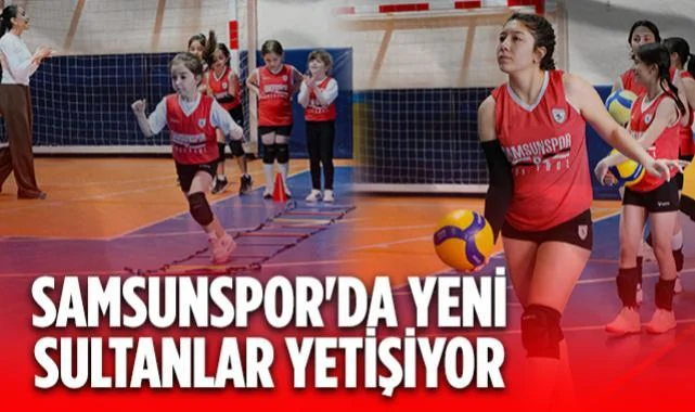 Samsunspor Voleybol Akademisi'nde Yeni Sultanlar Yetişiyor