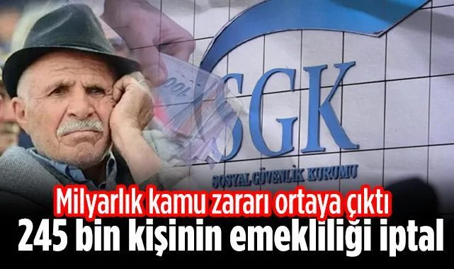 SGK'dan Sahte Sigorta Operasyonu: 245 Bin Kişinin Emekliliği İptal