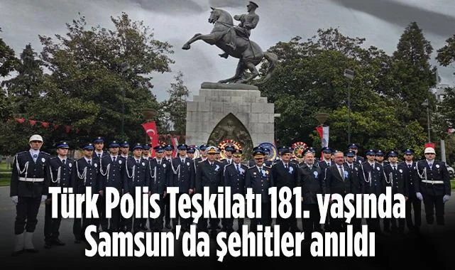 Türk Polis Teşkilatı 181. Yaşında Samsun'da Şehitler Anıldı