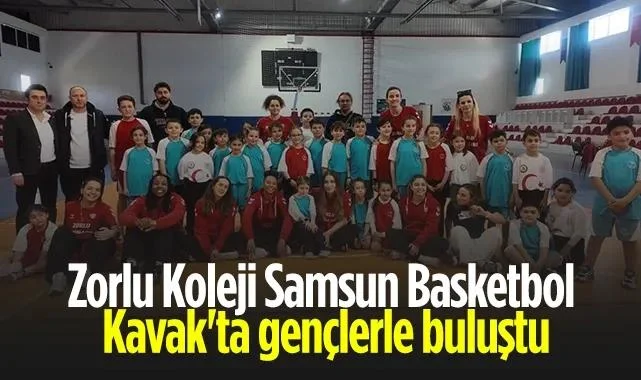 Zorlu Koleji Samsun Basketbol Kavak'ta Gençlerle Buluştu