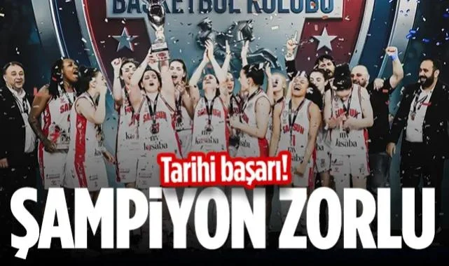 Zorlu Koleji Samsun Basketbol Şampiyonluğunu İlan Etti: Süper Lig'e Merhaba