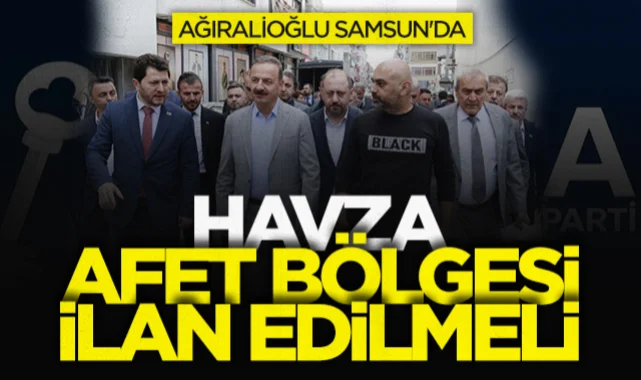 Anahtar Parti Genel Başkanı Yavuz Ağıralioğlu Samsun'da: Havza acilen afet bölgesi ilan edilmeli