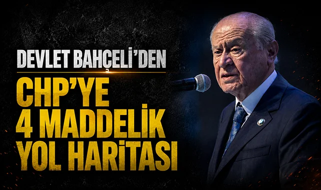Bahçeli'den CHP'ye 4 maddelik yol haritası