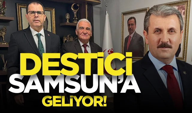 BBP Genel Başkanı Mustafa Destici Samsun'a geliyor
