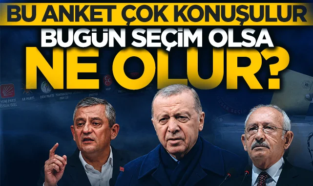 Bu anket çok konuşulur! Bugün seçim olsa ne olur?