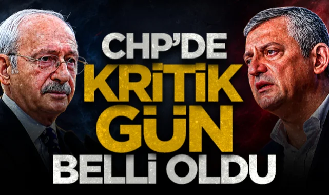 CHP'de kritik gün belli oldu! Kemal Kılıçdaroğlu'na yakın isim açıkladı...