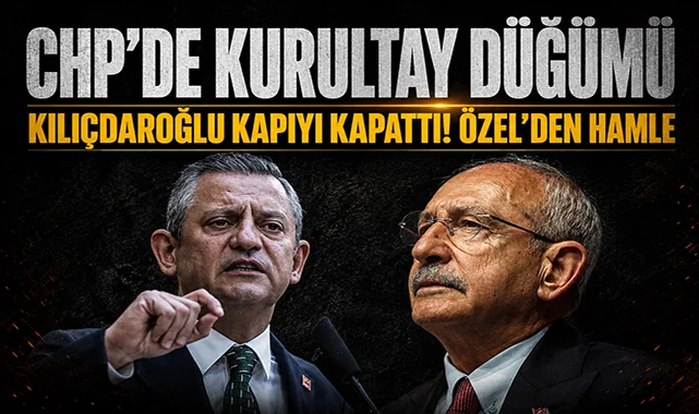 CHP'de kurultay düğümü: Kılıçdaroğlu kapıyı kapattı, Özel hamleye hazırlanıyor