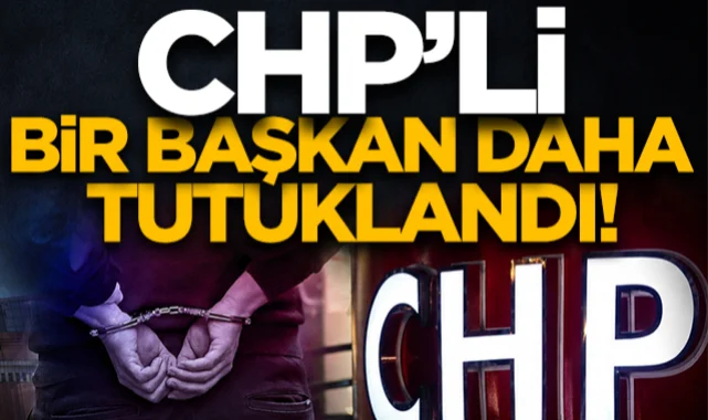 CHP'li bir belediye başkanı daha tutuklandı!