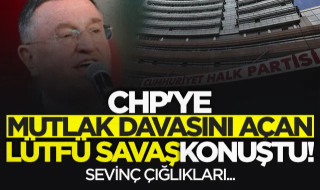 CHP'ye Mutlak butlan davasını açan Lütfü Savaş konuştu!