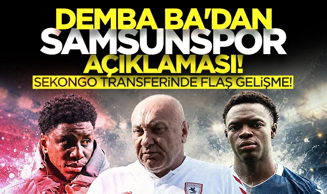 Demba Ba'dan Samsunspor açıklaması! Sekongo transferinde flaş gelişme...