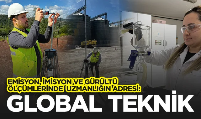 Emisyon, İmisyon ve Gürültü Ölçümlerinde Uzmanlığın Adresi: Global Teknik