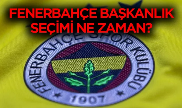 Fenerbahçe Başkanlık Seçimi ne zaman, saat kaçta? Fenerbahçe Başkan adayları listeleri