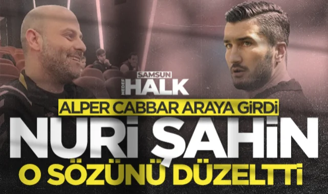 Gazeteci Alper Cabbar araya girdi, Nuri Şahin o sözünü düzeltti: Samsunspor ve Göztepe...
