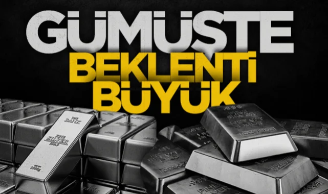 Gümüş piyasası için güçlü beklenti!