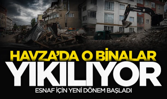 Havza'da o binalar tek tek yıkılıyor: Esnaf için yeni dönem başladı