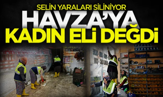 Havza'da Selin İzlerini Silmeye Kadın Eli Değdi