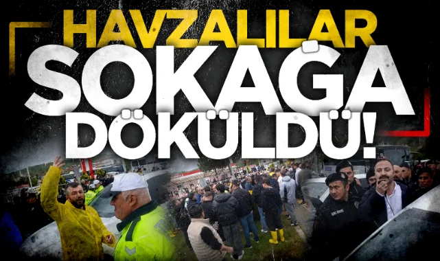 Havzalılar sokağa döküldü