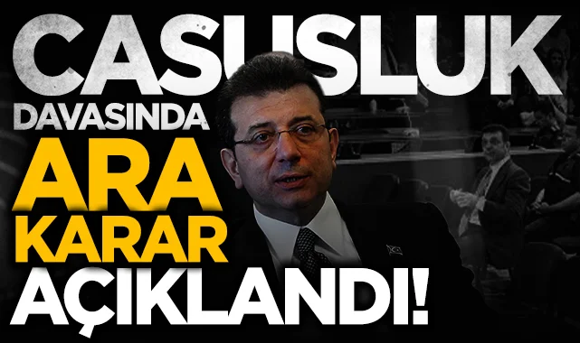 İmamoğlu'nun da yargılandığı casusluk davasında ara karar açıklandı: 6 Temmuz'a ertelendi