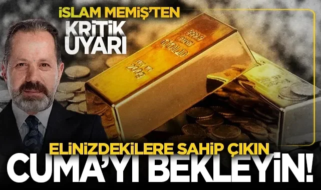 İslam Memiş'ten Kritik Uyarı: Elinizdekine Sahip Çıkın