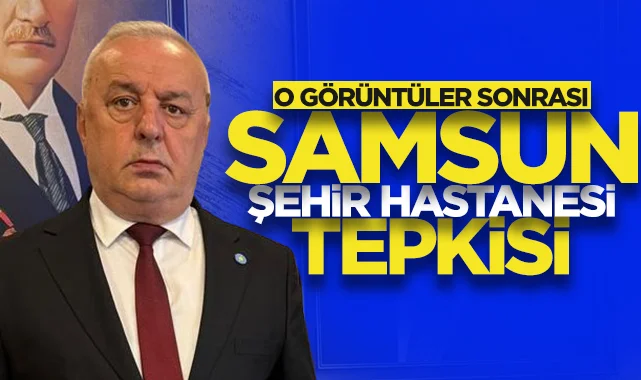 İYİ Partili Hasan Aksoy’dan Samsun Şehir Hastanesi tepkisi! O görüntü sonrası...