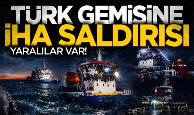 Karadeniz'de Türk gemisine İHA saldırısı: 2 yaralı