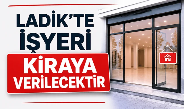 Ladik'te İşyeri Kiraya Verilecektir