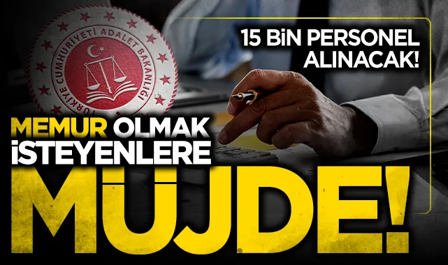 Memur olmak isteyenlere müjde: Adalet Bakanlığı 15 bin sözleşmeli personel alacak