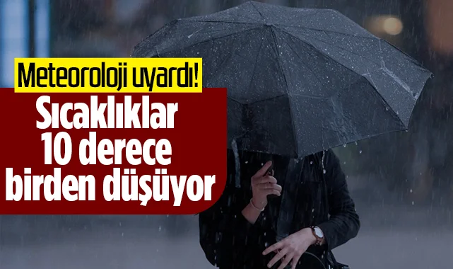 Meteoroloji'den Kritik Uyarı: Sıcaklıklar 10 Derece Birden Düşüyor